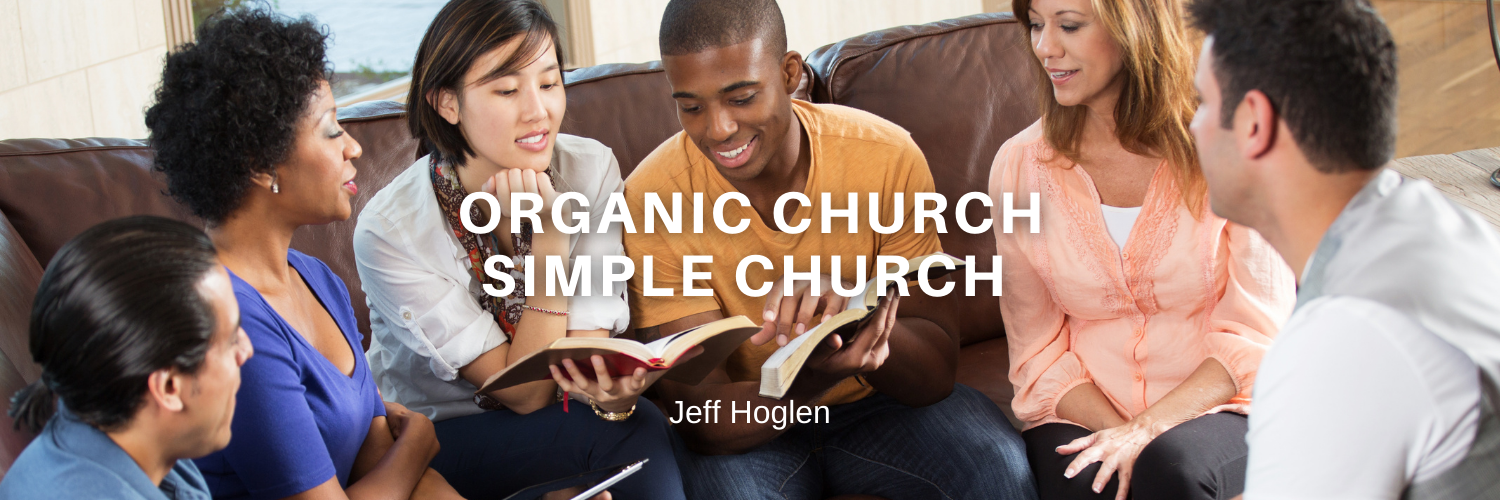 Organic Church - Simple Church - ChurchPlanting.com